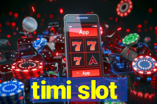 timi slot