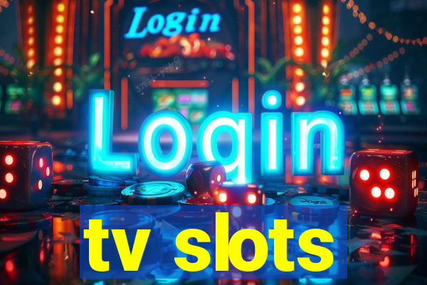 tv slots