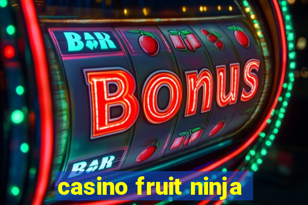 casino fruit ninja