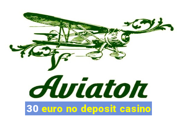 30 euro no deposit casino