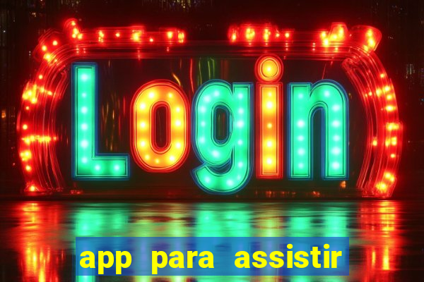 app para assistir todos os jogos de futebol