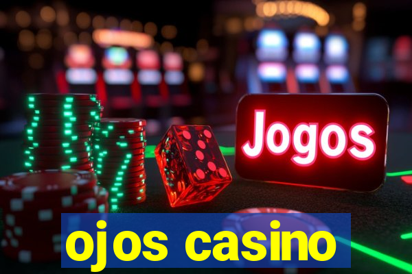 ojos casino