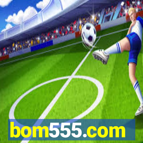 bom555.com plataforma de jogos