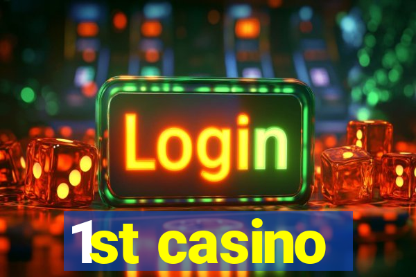 1st casino