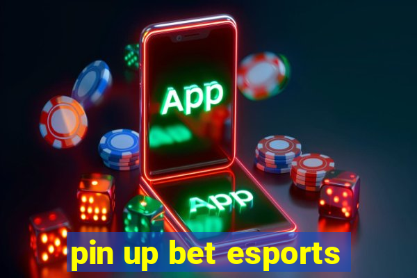 pin up bet esports