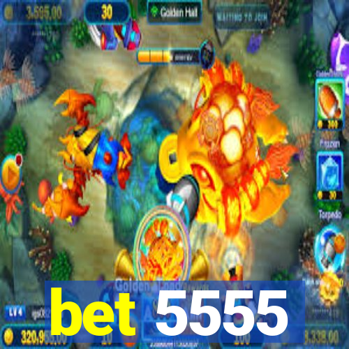 bet 5555