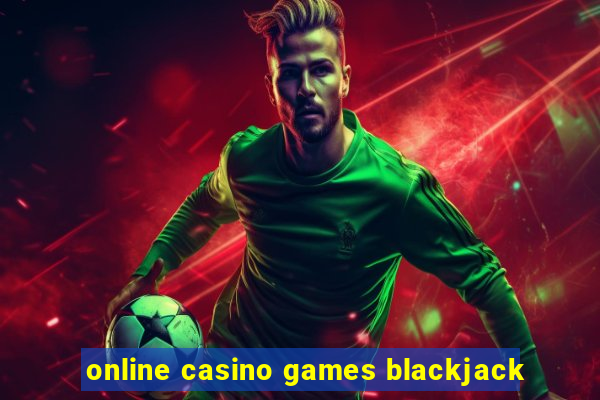 online casino games blackjack