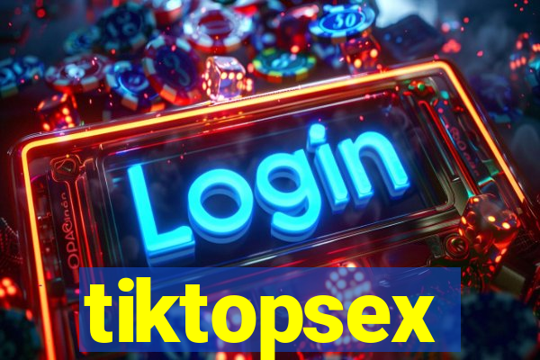 tiktopsex