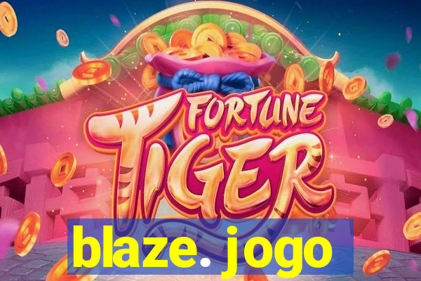 blaze. jogo