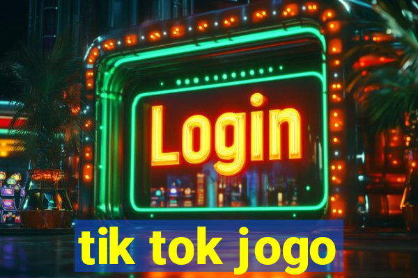 tik tok jogo