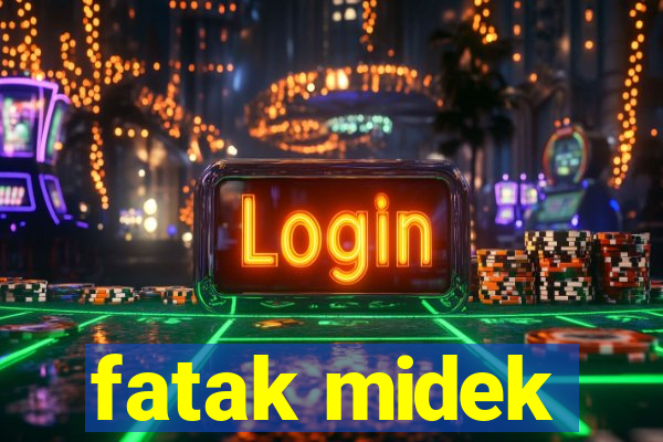 fatak midek