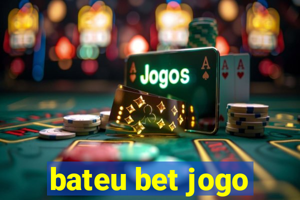 bateu bet jogo