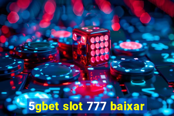 5gbet slot 777 baixar