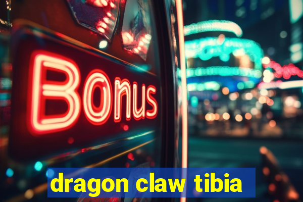 dragon claw tibia