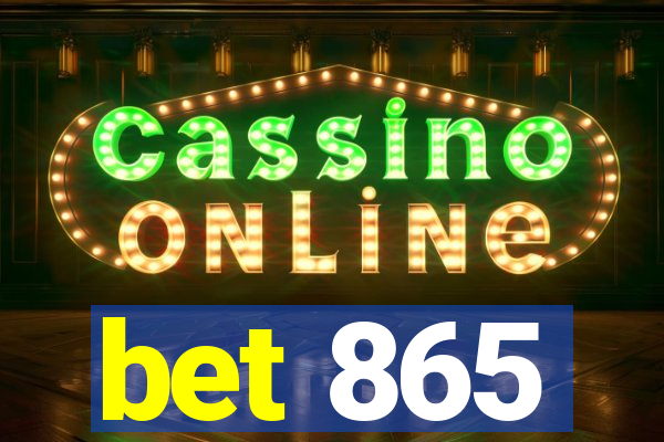 bet 865