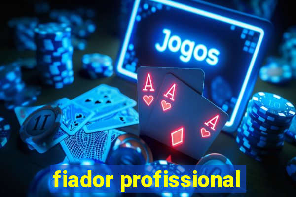 fiador profissional