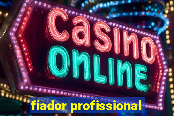 fiador profissional