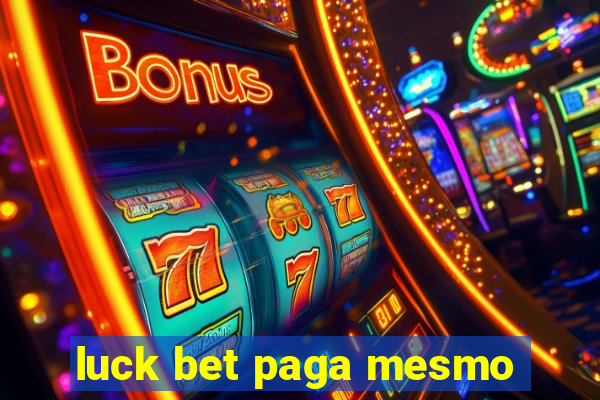 luck bet paga mesmo