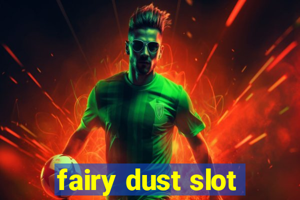 fairy dust slot