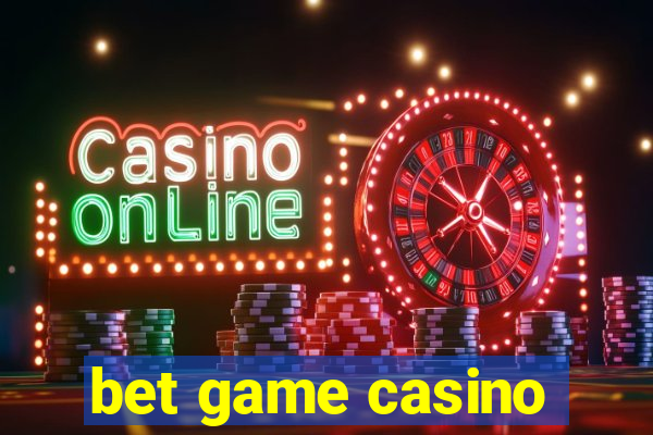 bet game casino