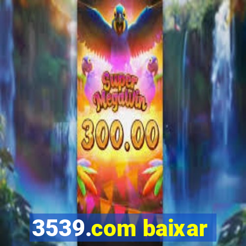 3539.com baixar