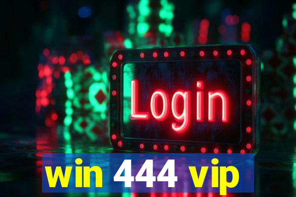 win 444 vip