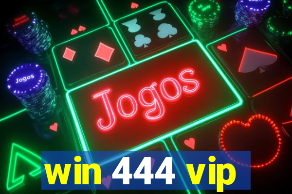 win 444 vip