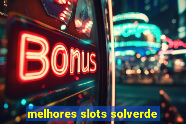 melhores slots solverde