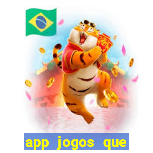 app jogos que ganha dinheiro