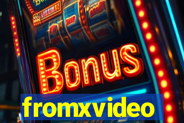 fromxvideo