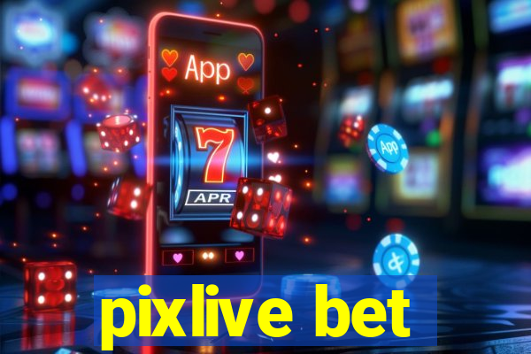 pixlive bet