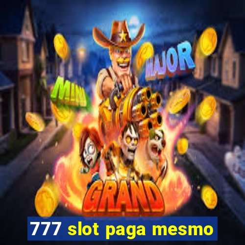 777 slot paga mesmo