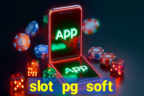 slot pg soft porcentagem grátis