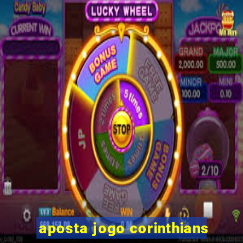 aposta jogo corinthians