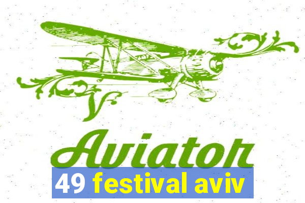 49 festival aviv