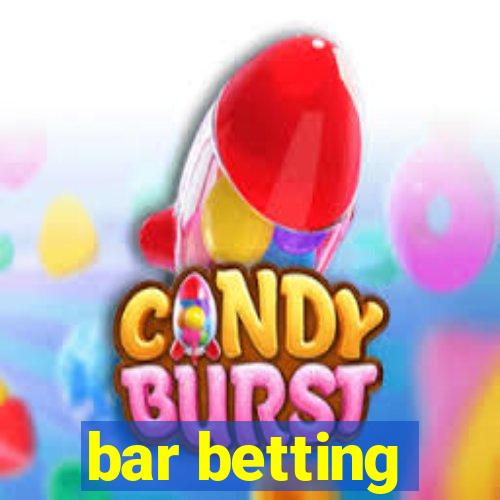 bar betting