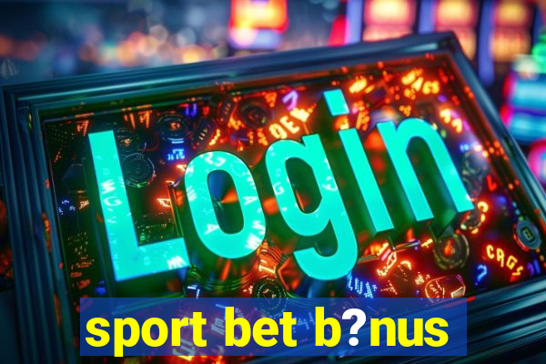 sport bet b?nus