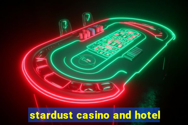 stardust casino and hotel