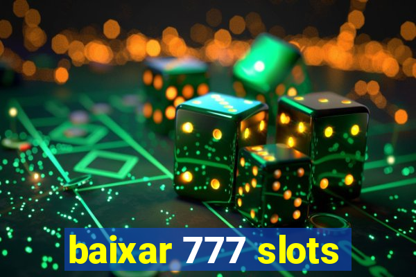 baixar 777 slots