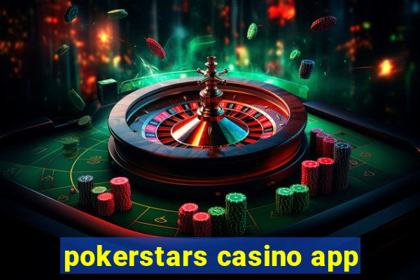 pokerstars casino app