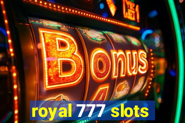 royal 777 slots