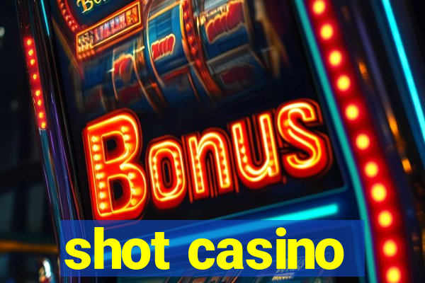 shot casino