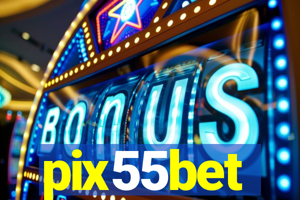 pix55bet