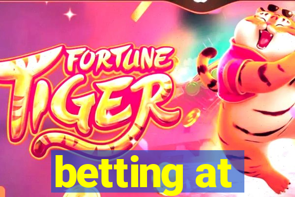 betting at