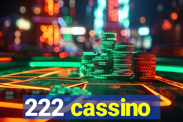 222 cassino