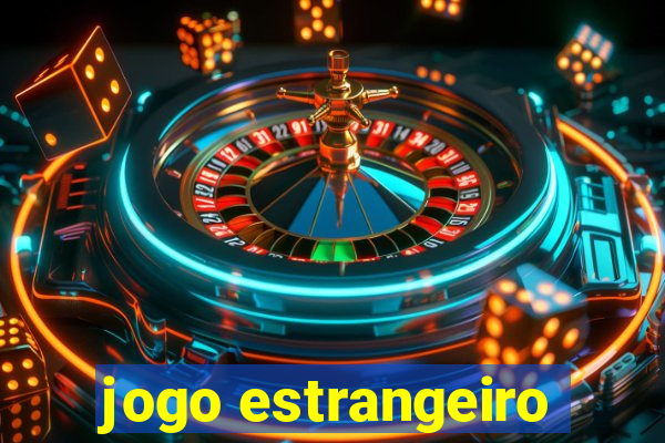 jogo estrangeiro