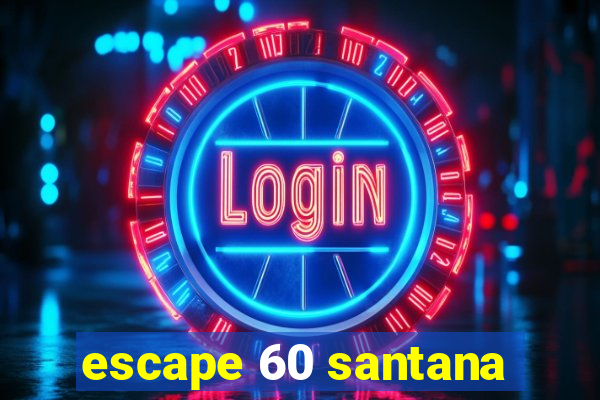 escape 60 santana