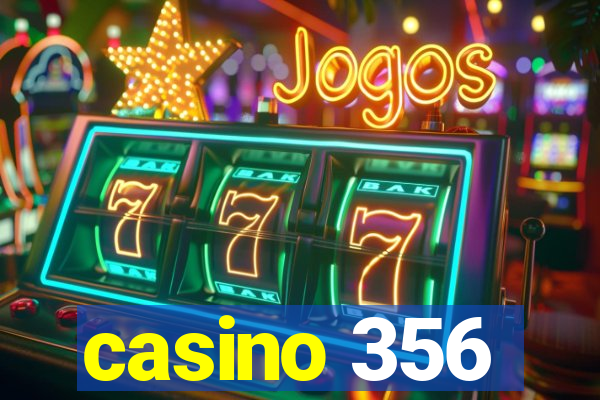 casino 356