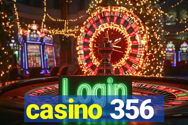 casino 356