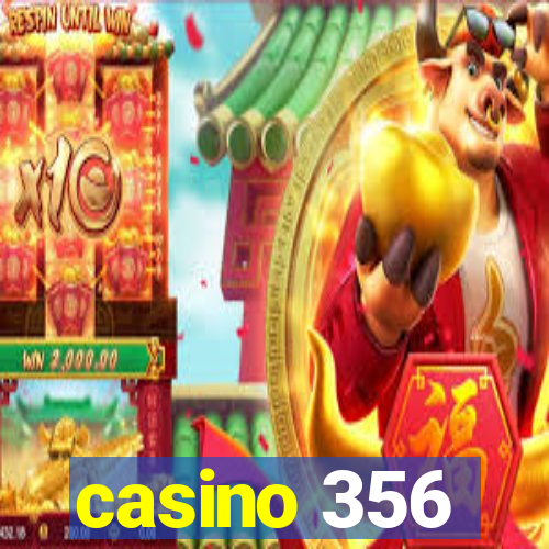 casino 356